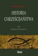 Okładka Historia chrześcijaństwa. Narodziny chrześcijaństwa