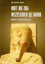 Okładka Nikt nie zna wszystkich jej imion. Opowieść o królowej Hatszepsut