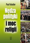 Okładka Nędza polityki i moc religii