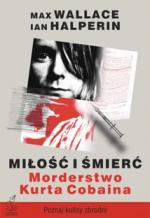 Okładka Miłość i śmierć. Morderstwo Kurta Cobaina