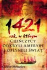 Okładka 1421 - rok, w którym Chińczycy odkryli Amerykę i opłynęli świat