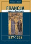 Okładka Francja w czasach Kapetyngów 987-1328