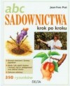Okładka Abc sadownictwa krok po kroku