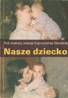 Okładka Nasze dziecko. Pierwsze trzy lata życia