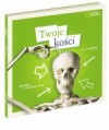 Okładka Twoje kości. Książka o ludzkim ciele