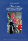Okładka Społeczna historia Europy od 1945 roku do współczesności