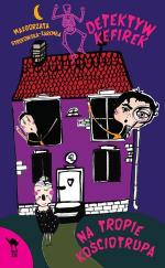 Okładka Detektyw Kefirek - na tropie kościotrupa