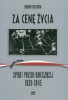 Za cenę życia. Sport Polski Walczącej 1939-1945