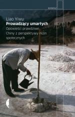 Okładka Prowadzący umarłych. Opowieści prawdziwe. Chiny z perspektywy nizin społecznych