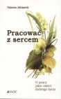 Okładka Pracować z sercem