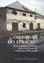 Okładka Od Shoah do strachu. Spory o polsko-żydowską przeszłość i pamięć w debatach publicznych