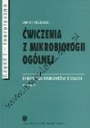 Ćwiczenia z mikrobiologii ogólnej. Skrypt dla studentów biologii.