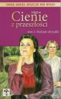 Okładka Cienie z przeszłości: 3. Podcięte skrzydła