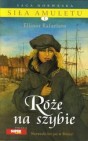 Okładka Siła amuletu: 1. Róże na szybie