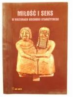 Okładka Miłość i seks w kulturach Wschodu Starożytnego