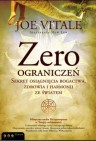 Okładka Zero ograniczeń. Sekret osiągnięcia bogactwa, zdrowia i harmonii ze światem.
