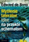 Okładka Myślenie lateralne. Idee na przekór schematom.