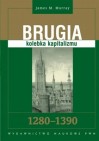 Okładka Brugia. Kolebka kapitalizmu 1280-1390