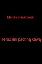 Okładka Teraz dni pachną kawą