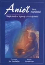 Okładka Anioł i inne opowieści. Najpiękniejsze legendy chrześcijańskie.