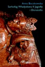 Okładka Sarkofag Władysława II Jagiełły i Donatello