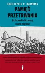 Okładka Pamięć przetrwania. Nazistowski obóz pracy oczami więźniów