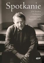 Spotkanie. Z ks. Józefem Tischnerem rozmawia Anna Karoń Ostrowska