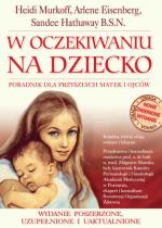 Okładka W Oczekiwaniu na Dziecko. Poradnik dla Przyszłych Matek i Ojców