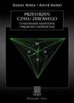 Przestrzeń czasu zerowego. Tunelowanie kwantowe i prędkości nadświetlne