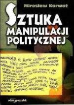 Okładka Sztuka manipulacji politycznej
