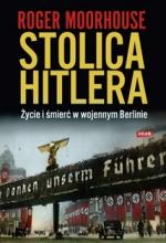 Okładka Stolica Hitlera. Życie i śmierć w wojennym Berlinie