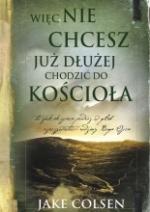 Okładka Więc nie chcesz już dłużej chodzić do kościoła