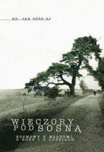 Okładka Wieczory pod Sosną. Rozmowy z młodymi o Bogu i ludziach