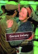 Okładka Gorsze światy. Migawki z Europy Środkowo-Wschodniej