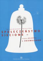Okładka Społeczeństwo sieciowe - między wolnością a zniewoleniem
