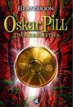 Okładka Oskar Pill. Dwa królestwa