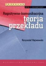 Okładka Kognitywno-komunikacyjna teoria przekładu