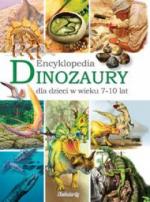 Okładka Dinozaury. Encyklopedia dla dzieci w wieku 7-10 lat