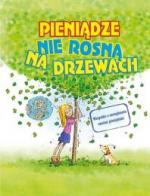 Okładka Pieniądze nie rosną na drzewach