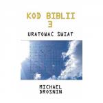 Kod Biblii 3. Uratować świat
