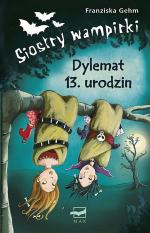 Okładka Siostry wampirki. Dylemat 13 urodzin