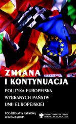 Okładka Zmiana i kontynuacja. Polityka europejska wybranych państw Unii Europejskiej.