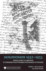 Okładka Hołodomor 1932–1933. Wielki głód na Ukrainie w dokumentach polskiej dyplomacji i wywiadu