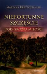 Okładka Niefortunne szczęście. Pod groźbą miłości