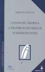 Okładka Czynność prawna a środki komunikacji elektronicznej