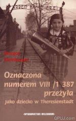 Okładka Oznaczona numerem VII 1 387 przeżyła. Jako dziecko w Theresienstadt