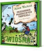 Okładka Przewodnik prawdziwych tropicieli. Wiosna