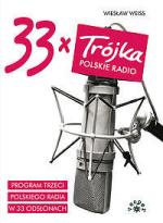 Okładka 33 x Trójka. Program Trzeci Polskiego Radia w 33 odsłonach