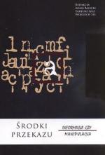 Okładka Środki przekazu Informacja czy manipulacja