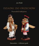 Dziadki do orzechów. Przewodnik kolekcjonera